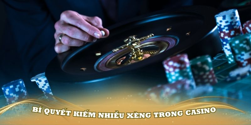 Bí quyết kiếm nhiều xèng trong casino