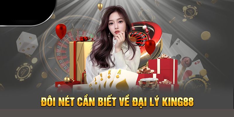 Giới thiệu công việc đại lý King88