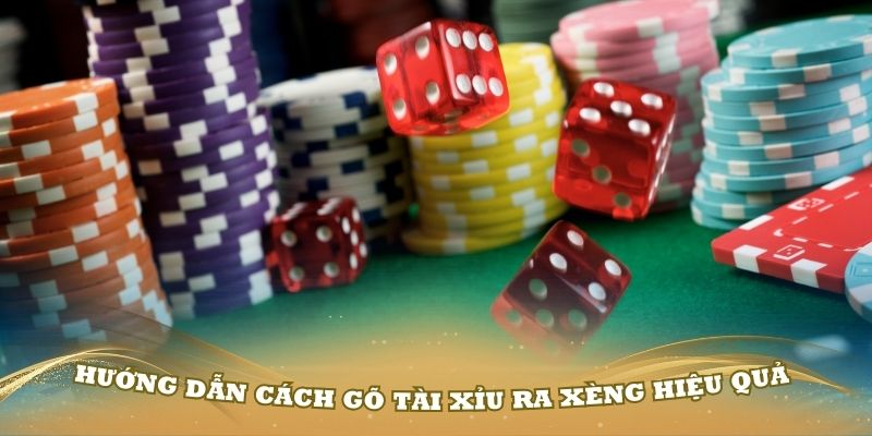 Hướng dẫn cách gõ tài xỉu ra xèng hiệu quả