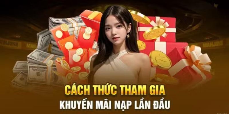 Khuyến mãi nạp đầu áp dụng cho khách gửi tiền từ 50K trong lần thứ 1